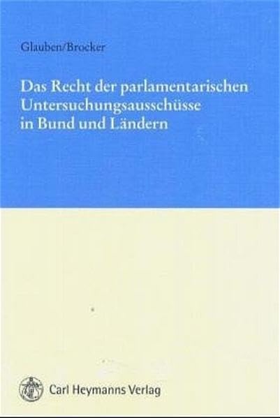 Das Recht der parlamentarischen Untersuchungsausschüsse in Bund und Ländern: Ein Handbuch Law