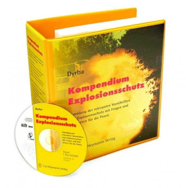Kompendium Explosionsschutz: Sammlung der relevanten Vorschriften zum Explosionsschutz mit 130 Fragen und Antworten für die Praxis Media & Communication