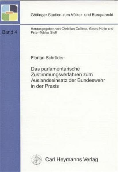 Das parlamentarische Zustimmungsverfahren zum Auslandseinsatz der Bundeswehr in der Praxis Law