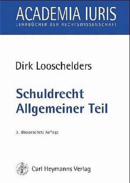 Schuldrecht Allgemeiner Teil (Academia iuris / Lehrbücher der Rechtswissenschaft) Professional & Reference Books