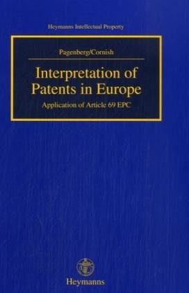 Interpretation of Paptents in Europe: Application of Article 69 EPC (Heymanns Intellectual Property) Law