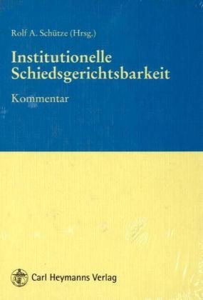 Institutionelle Schiedsgerichtsbarkeit, Kommentar book