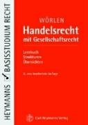 Handelsrecht mit Gesellschaftsrecht: Lernbuch - Strukturen - Übersichten (Heymanns Basisstudium Recht) Law