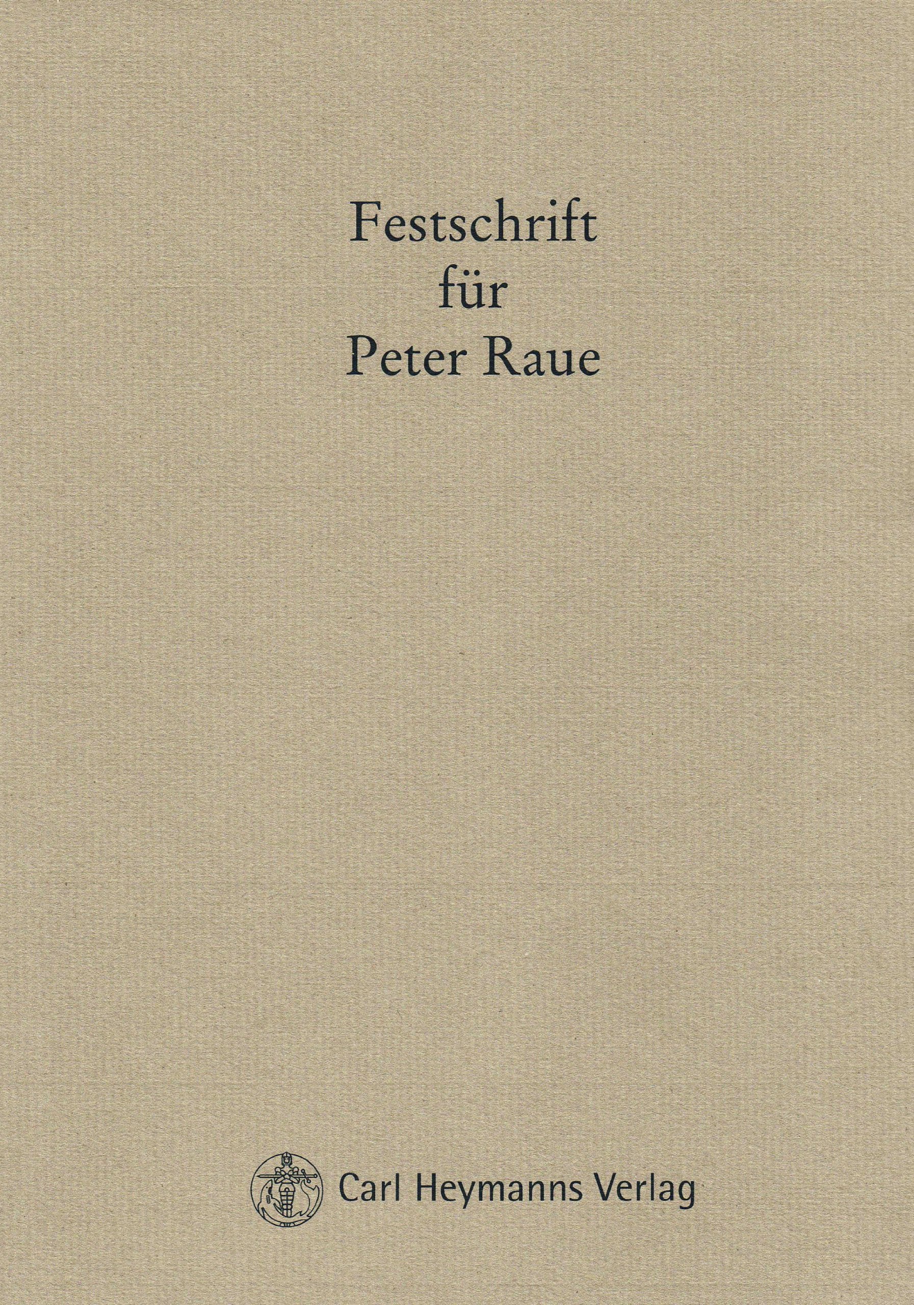 Festschrift für Peter Raue: zum 65. Geburtstag am 04. Februar 2006 Law