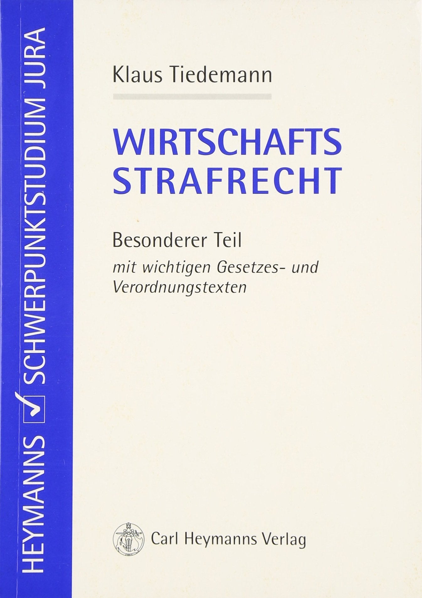 Wirtschaftsstrafrecht: Besonderer Teil mit wichtigen Gesetzes- und Verordnungstexten Law