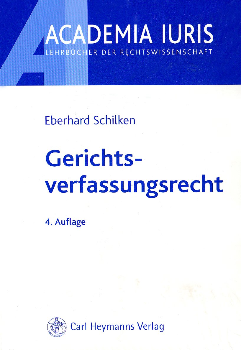 Gerichtsverfassungsrecht (Academia iuris / Lehrbücher der Rechtswissenschaft) Law