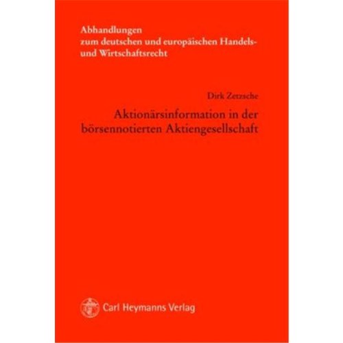 Aktionärsinformation in der börsennotierten Aktiengesellschaft (Abhandlungen zum deutschen und europäischen Handels- und Wirtschaftsrecht) Law