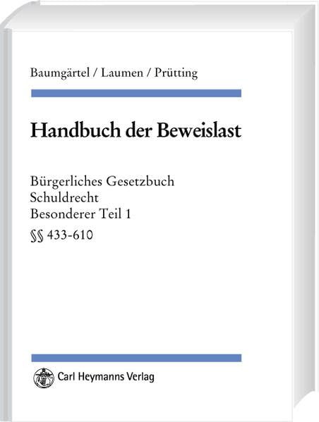 Handbuch der Beweislast: BGB Schuldrecht, BT I §§ 433-610 Law