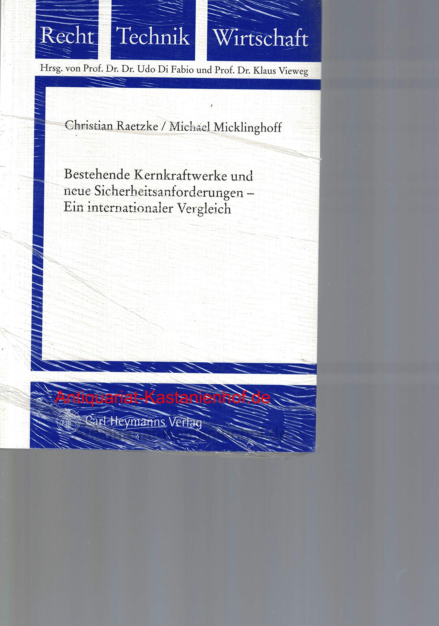 Bestehende Kernkraftwerke und neue Sicherheitsanforderungen - Ein internationaler Vergleich. Existing Nuclear Power Plants and New Safety Requirements ... (Schriftenreihe Recht - Technik - Wirtschaft) Law