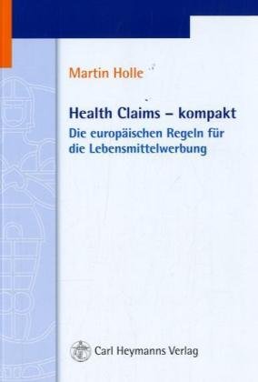 Health Claims - kompakt: Die europäischen Regeln für die Lebensmittelwerbung Law