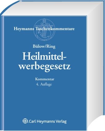 Heilmittelwerbegesetz: Gesetz über die Werbung auf dem Gebiete des Heilwesens Law