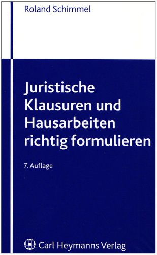 Juristische Klausuren und Hausarbeiten richtig formulieren Law