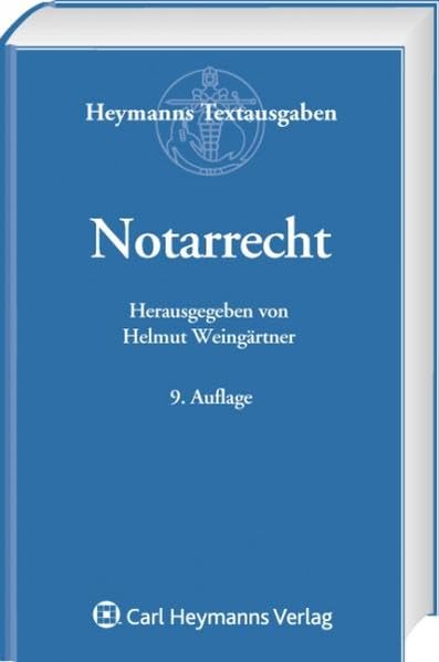 Notarrecht: Bundeseinheitliche Vorschriften, Gesetze, Verordnungen, Erlasse, Merkblätter Law