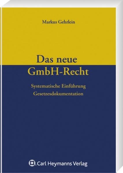 Das neue GmbH-Recht: Systematische Einführung, Gesetzesdokumentation Law