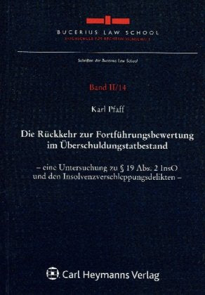 Die Rückkehr zur Fortführungsbewertung im Überschuldungstatbestand: eine Untersuchung zu § 19 Abs. 2 InsO und den Insolvenzverschleppungsdelikten Law