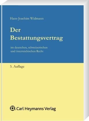 Der Bestattungsvertrag: mit zahlreichen rechtsvergleichenden Hinweisen auf weitere europäische und außereuropäische Rechtsordnungen Law