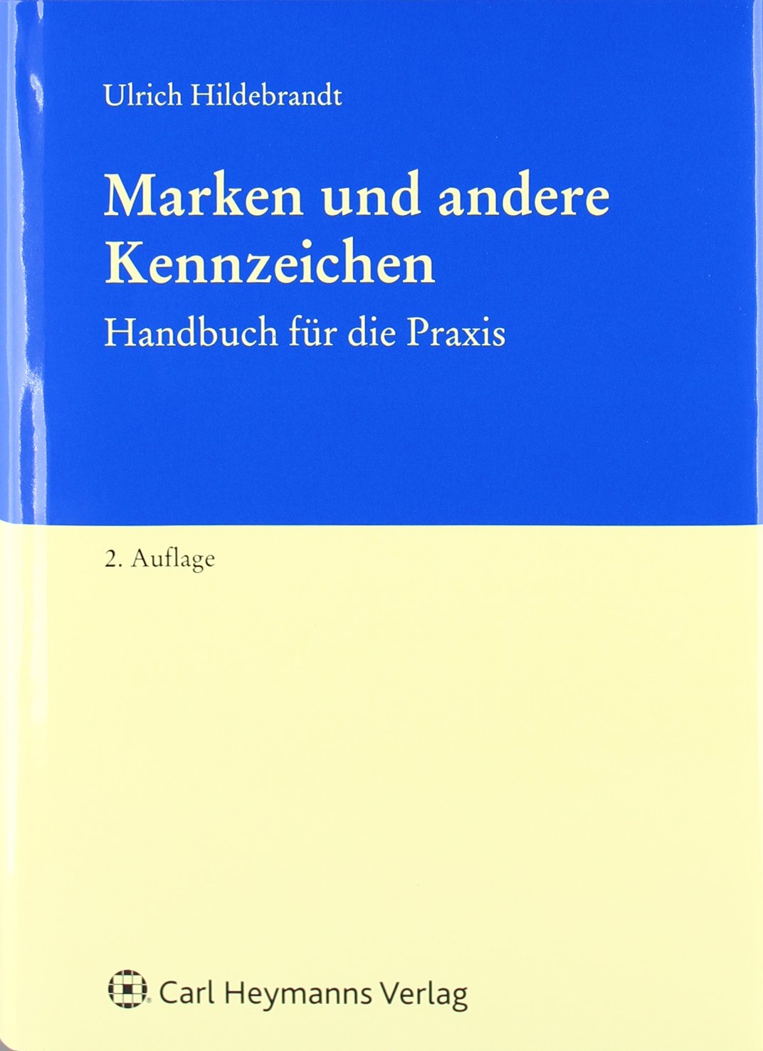 Marken und andere Kennzeichen: Handbuch für die Praxis Law