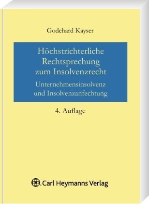 Höchstrichterliche Rechtsprechung zum Insolvenzrecht: Unternehmensinsolvenz und Insolvenzanfechtung book