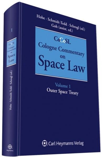 Cologne Commentary on Space Law: Vol. 1, Outer Space Treaty Law