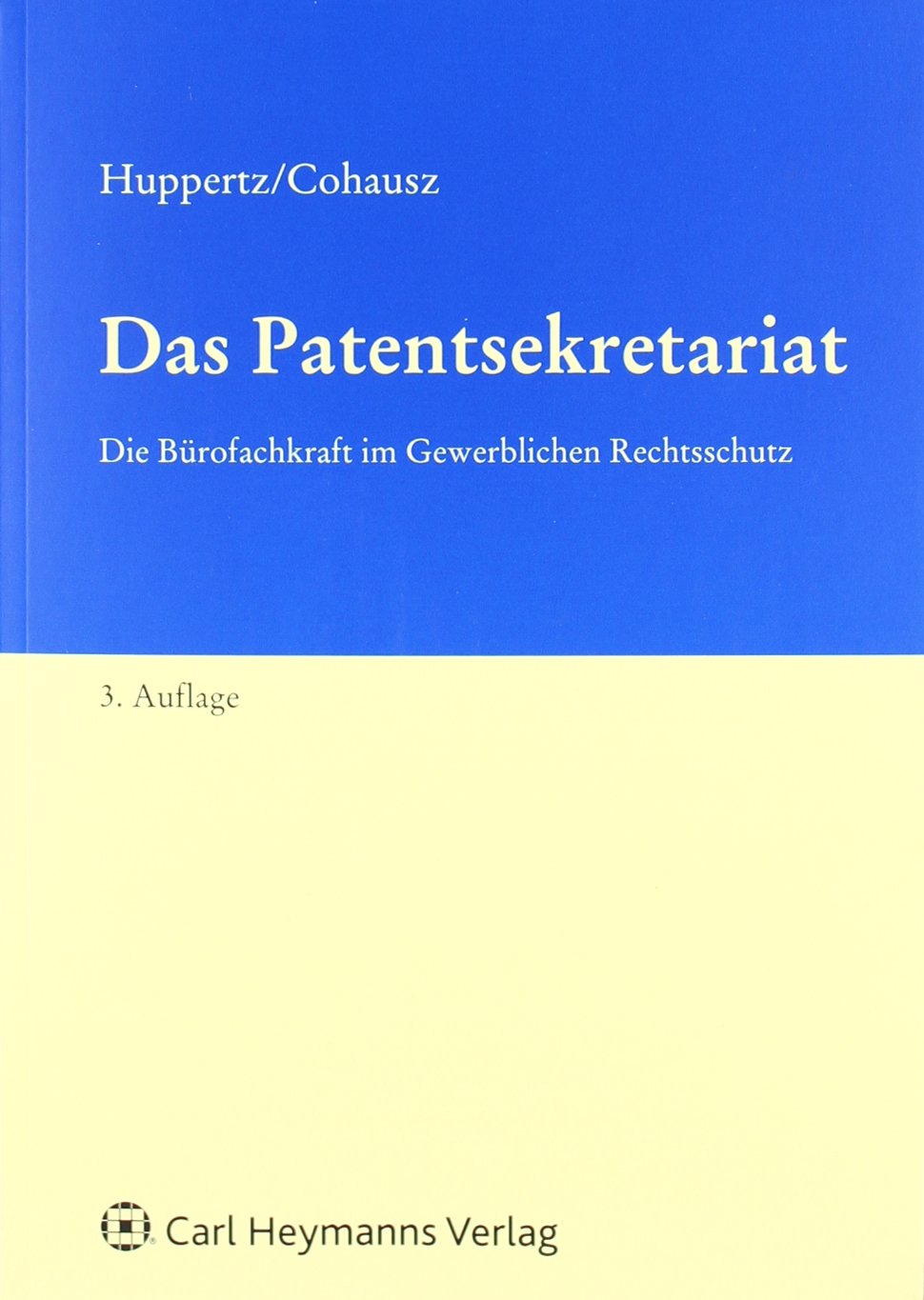 Das Patentsekretariat: Die Bürofachkraft im gewerblichen Rechtsschutz Law