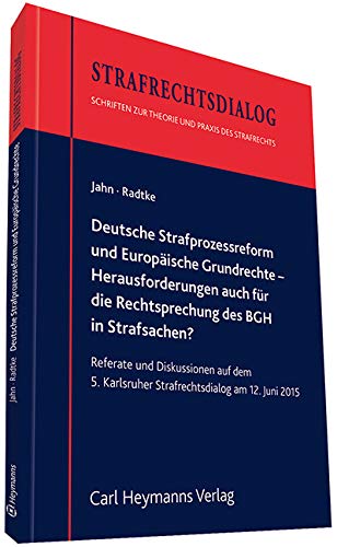 Deutsche Strafrechtsreform und Europäische Grundrechte: Herausforderungen auch für die Rechtsprechung des BGH in Strafsachen? Law