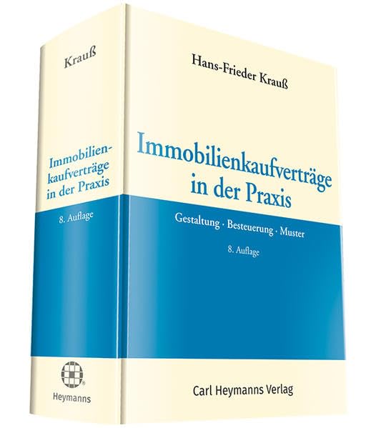 Immobilienkaufverträge in der Praxis: Gestaltung, Besteuerung, Muster Law