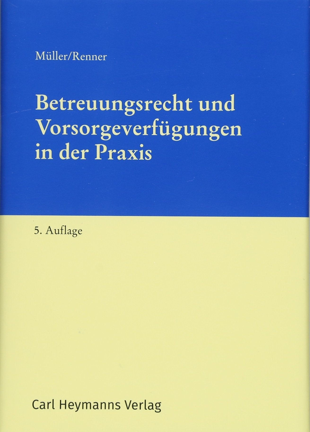 Betreuungsrecht und Vorsorgeverfügungen in der Praxis Law