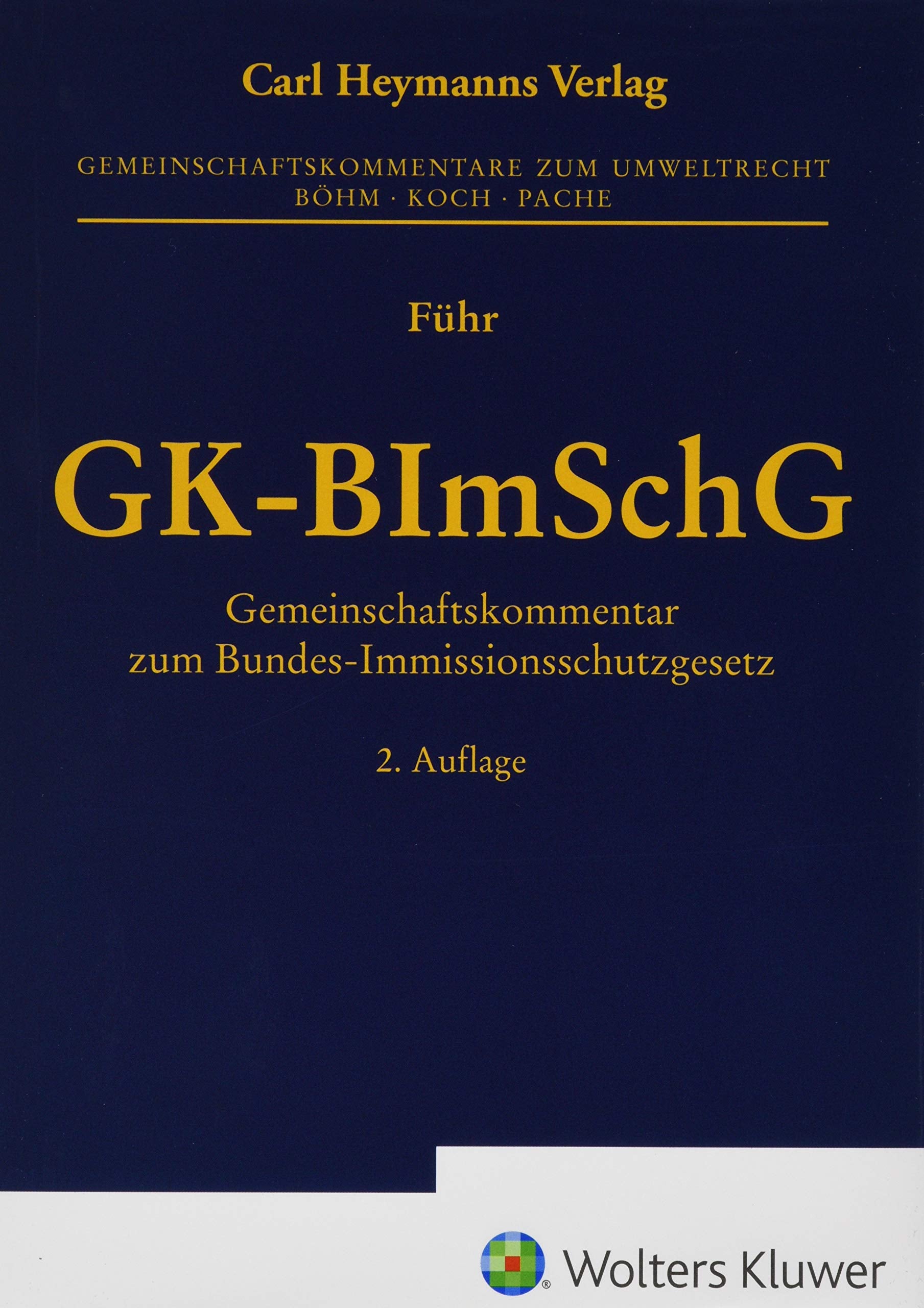GK-BImSchG: Gemeinschaftskommentar zum Bundes- Immissionsschutzgesetz Law