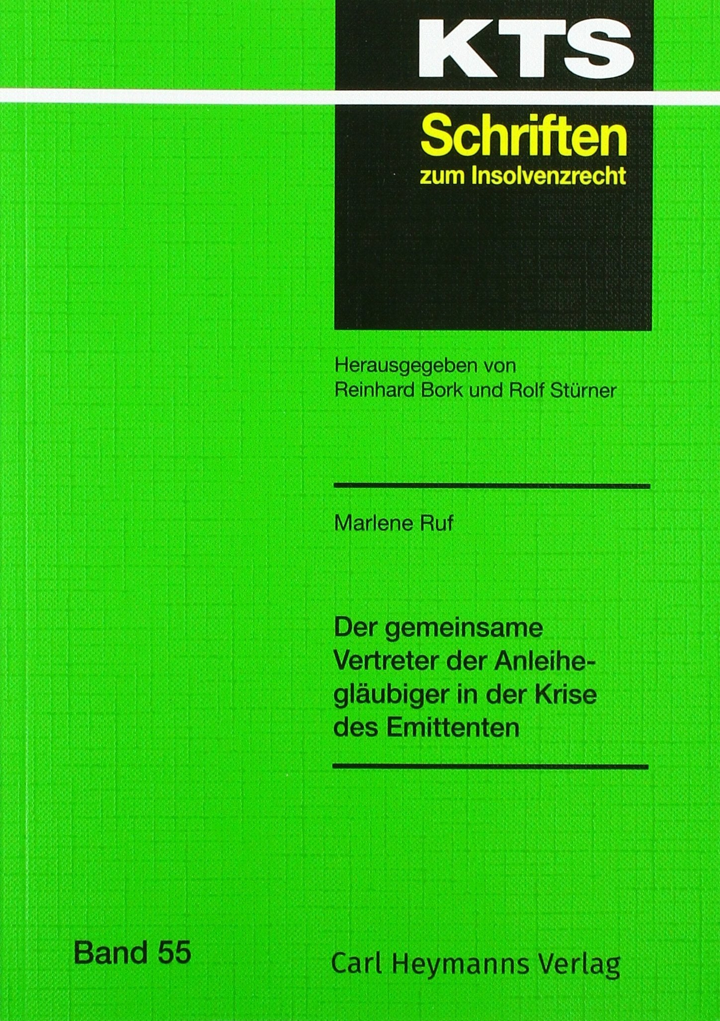 Der gemeinsame Vertreter der Anleihegläubiger in der Krise des Emittenten (KTS-Schriften zum Insolvenzrecht: Konkurs - Treuhand - Sanierung) Law