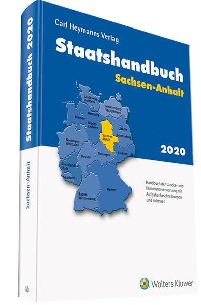 BRD Staatshandbuch Sachsen-Anhalt 2020: Handbuch der Landes- und Kommunalverwaltung mit Aufgabenbeschreibungen und Adressen Law