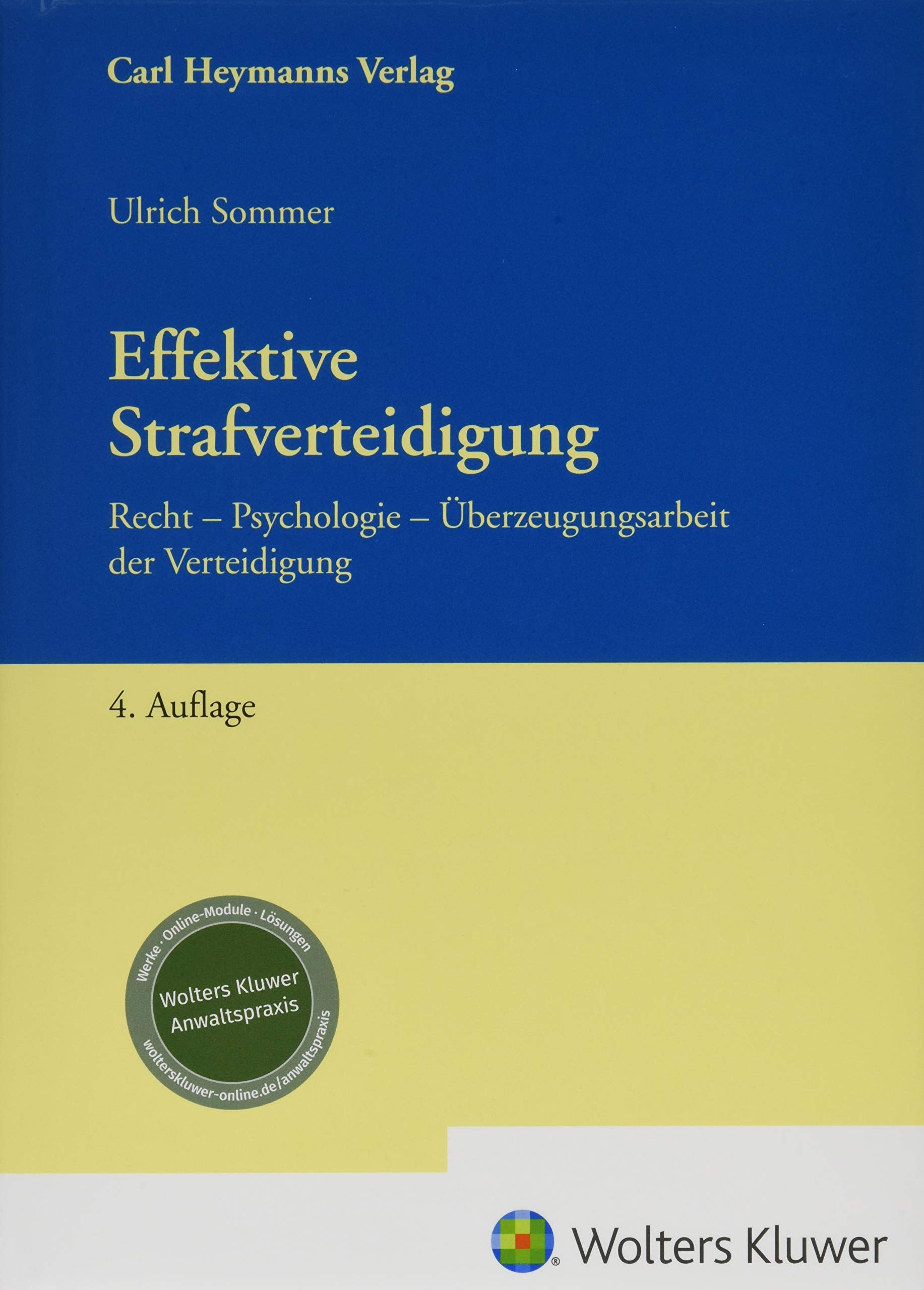 Effektive Strafverteidigung: Recht - Psychologie - Überzeugungsarbeit der Verteidigung Law