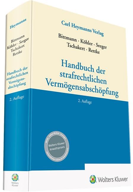 Handbuch der strafrechtlichen Vermögensabschöpfung: Sicherstellung - Einziehung - Opferentschädigung Law