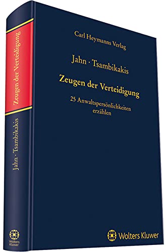 Zeugen der Verteidigung: 25 Anwaltspersönlichkeiten erzählen Law
