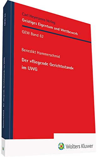 Der »fliegende Gerichtsstand« im UWG (Geistiges Eigentum und Wettbewerb (GEW)) Law