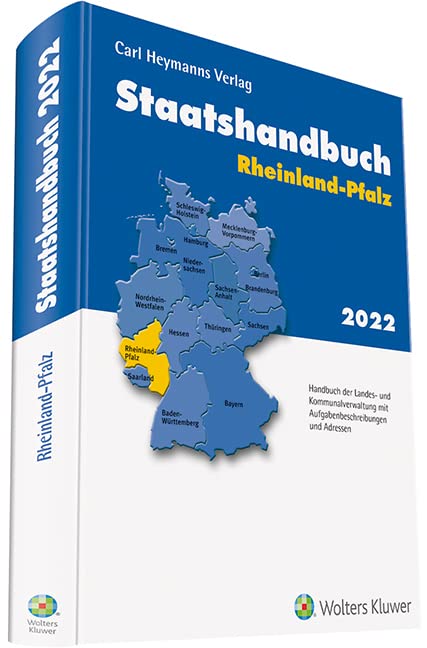 Staatshandbuch Rheinland-Pfalz 2022: Handbuch der Landes- und Kommunalverwaltung mit Aufgabenbeschreibungen und Adressen Law