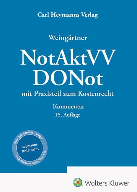 Weingärtner, DONot / NotAktVV - Kommentar: Notariatsakten- und -verzeichnisseverordnung / Dienstordnung für Notarinnen und Notare mit Praxisteil zum Kostenrecht Law