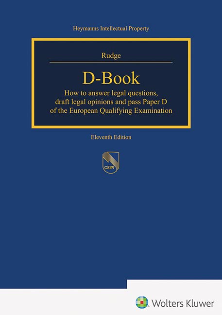 D-Book: How to answer legal opinions, draft legal opinions and pass paper D of the European Qualifying Examination (Heymanns Intellectual Property) Law