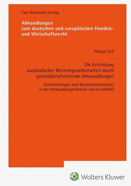 Die Errichtung ausländischer Rentnergesellschaften durch grenzüberschreitende Umwandlungen (AHW 261) Law
