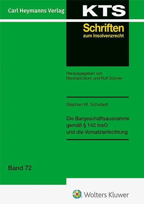 Die Bargeschäftsausnahme gemäß § 142 InsO und die Vorsatzanfechtung (KTS 72) Law