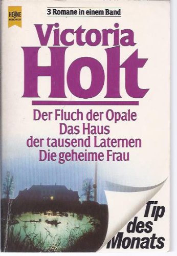 Der Fluch der Opale /Das Haus der tausend Laternen /Die geheime Frau (Heyne Tip des Monats (23)) Books