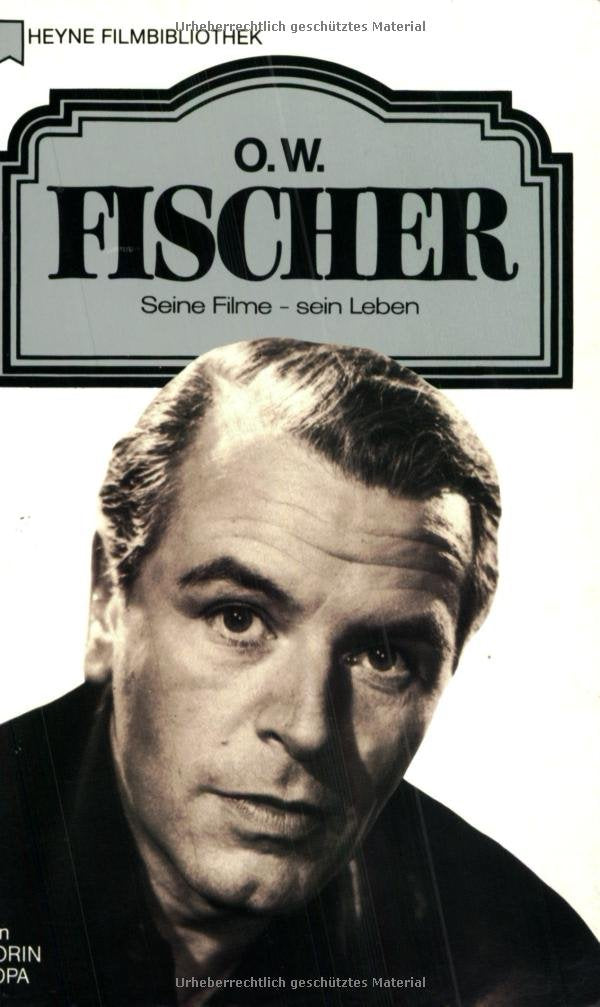 O. W. Fischer. Seine Filme - sein Leben Film, Art & Culture