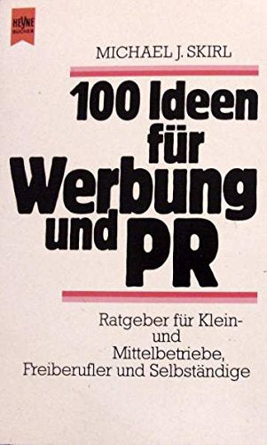 Hundert Ideen für Werbung und PR Business, Finance & Career