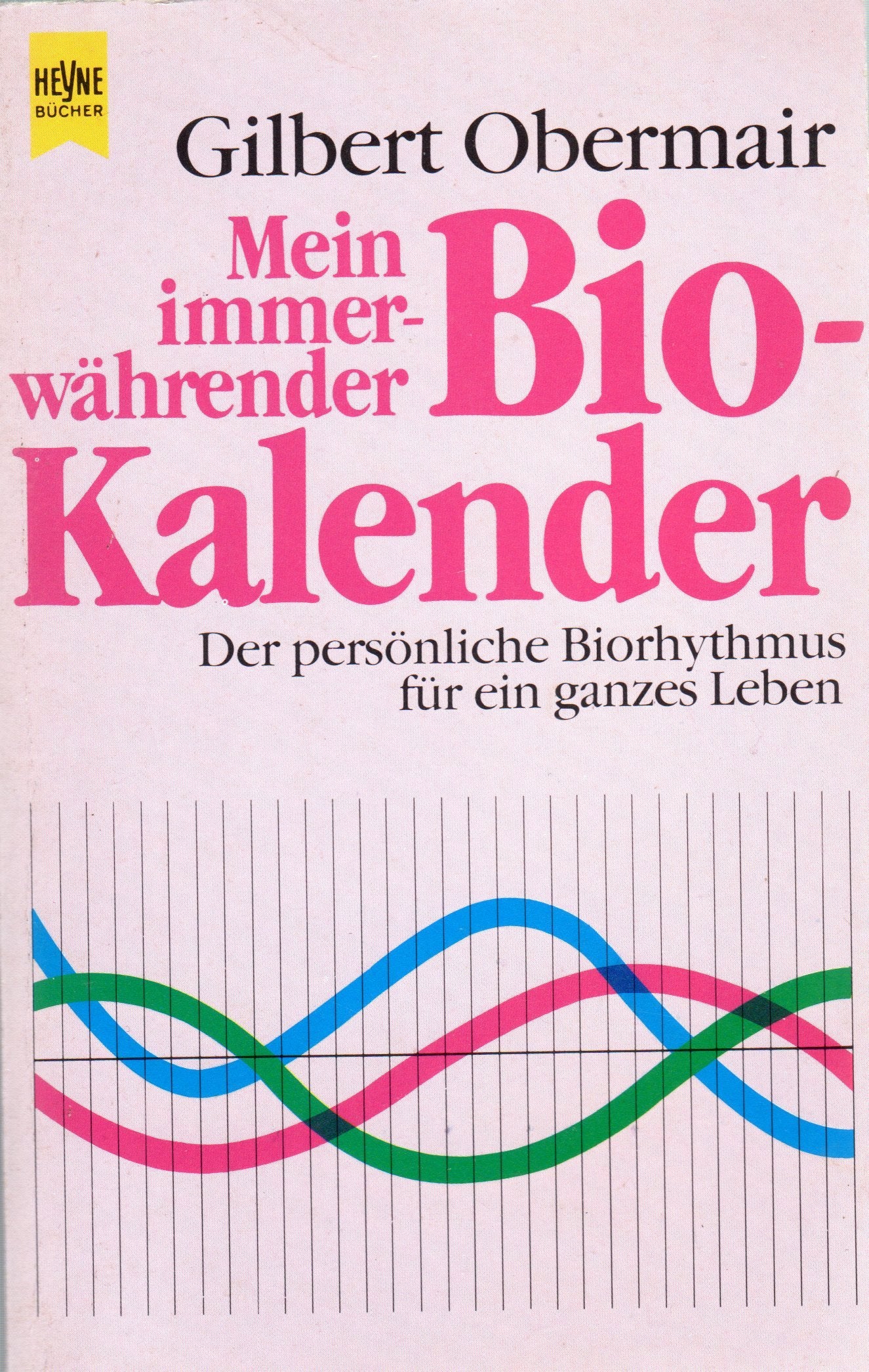 Mein immerwährender Biokalender (Heyne Praktische Reihe Ratgeber (08)) Medicine