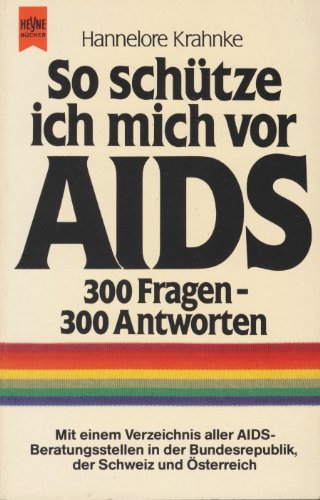 So schütze ich mich vor AIDS. 300 Fragen - 300 Antworten. Books