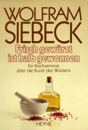 Frisch gewürzt ist halb gewonnen. Ein Kochseminar über die Kunst des Würzens Cooking & Enjoying