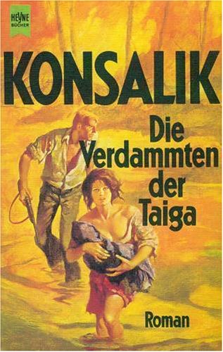 Die Verdammten der Taiga. Roman. Contemporary literature