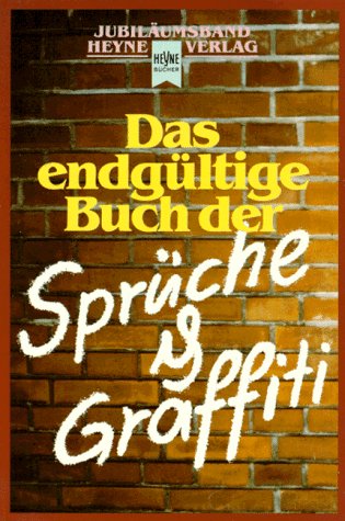 Heyne Jubiläumsbände, Nr.26, Das endgültige Buch der Sprüche und Graffiti (Heyne Jubiläumsreihe (50)) Film, Art & Culture