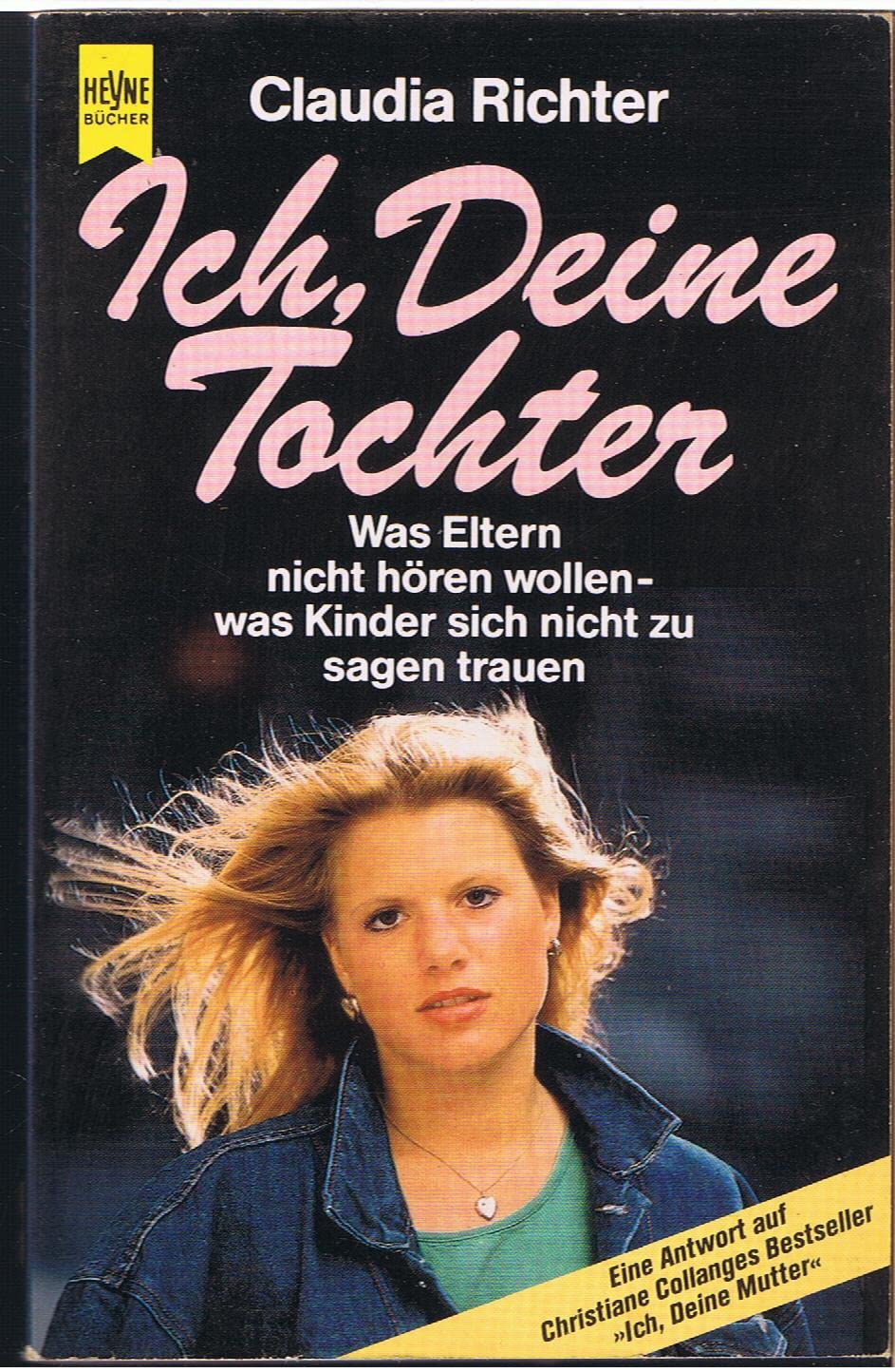Ich, Deine Tochter. Was Eltern nicht hören wollen - was Kinder sich nicht zu sagen trauen Social Sciences