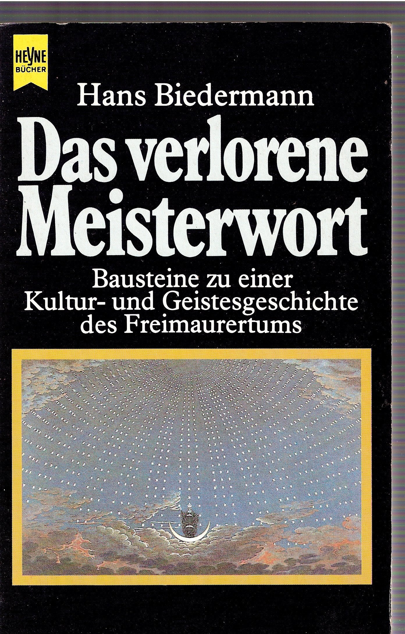 Das verlorene Meisterwort: Bausteine zu einer Kultur- und Geistesgeschichte des Freimaurertums Social Sciences