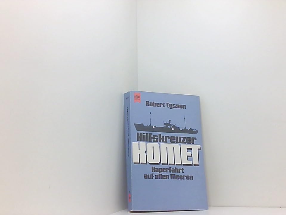 Hilfskreuzer Komet. Kaperfahrt auf allen Meeren Politics & History